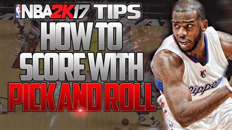 NBA 2K17 Tips: How to Score With Pick & Roll .